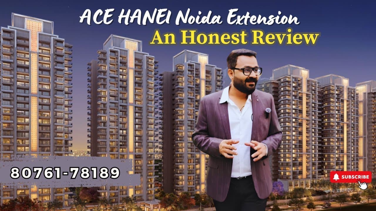 ACE Hanei HONEST Review | 3 & 4 BHK Noida Extension Price & Verdict 2025