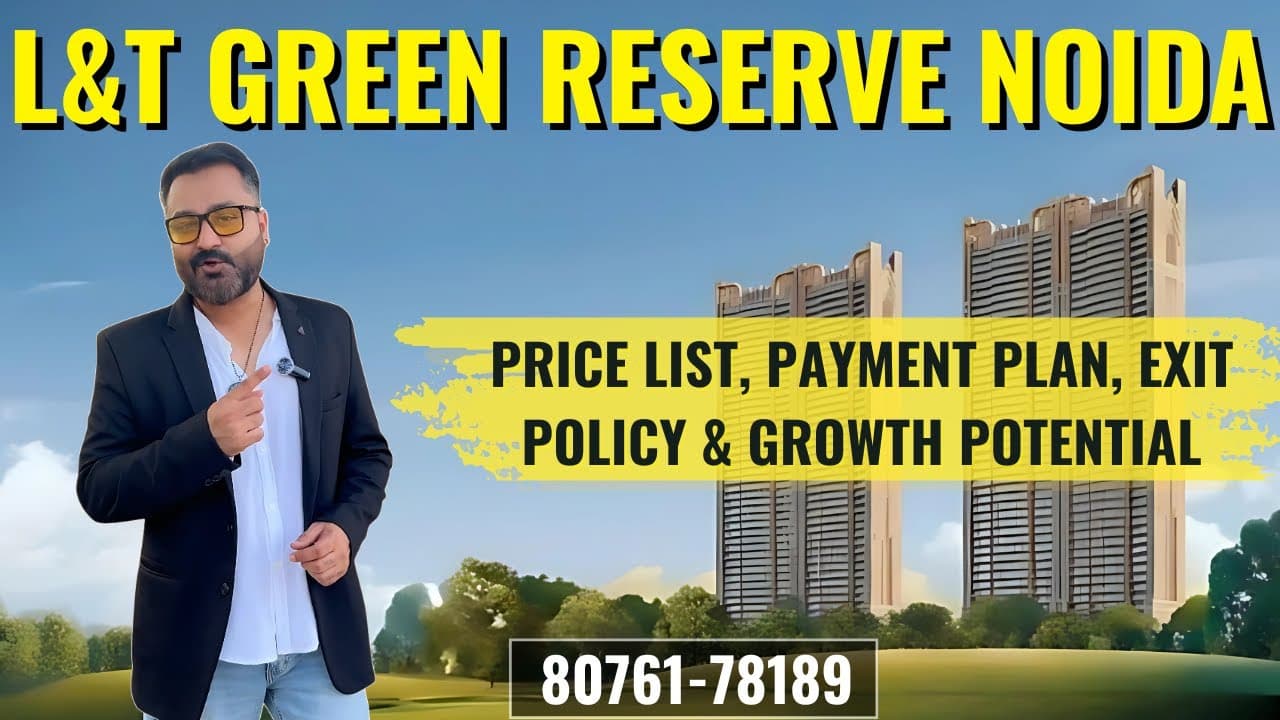 L&T Green Reserve Noida | Which Unit to Buy, Price ₹6.2 Cr+ & Exit Policy — 5 Answers