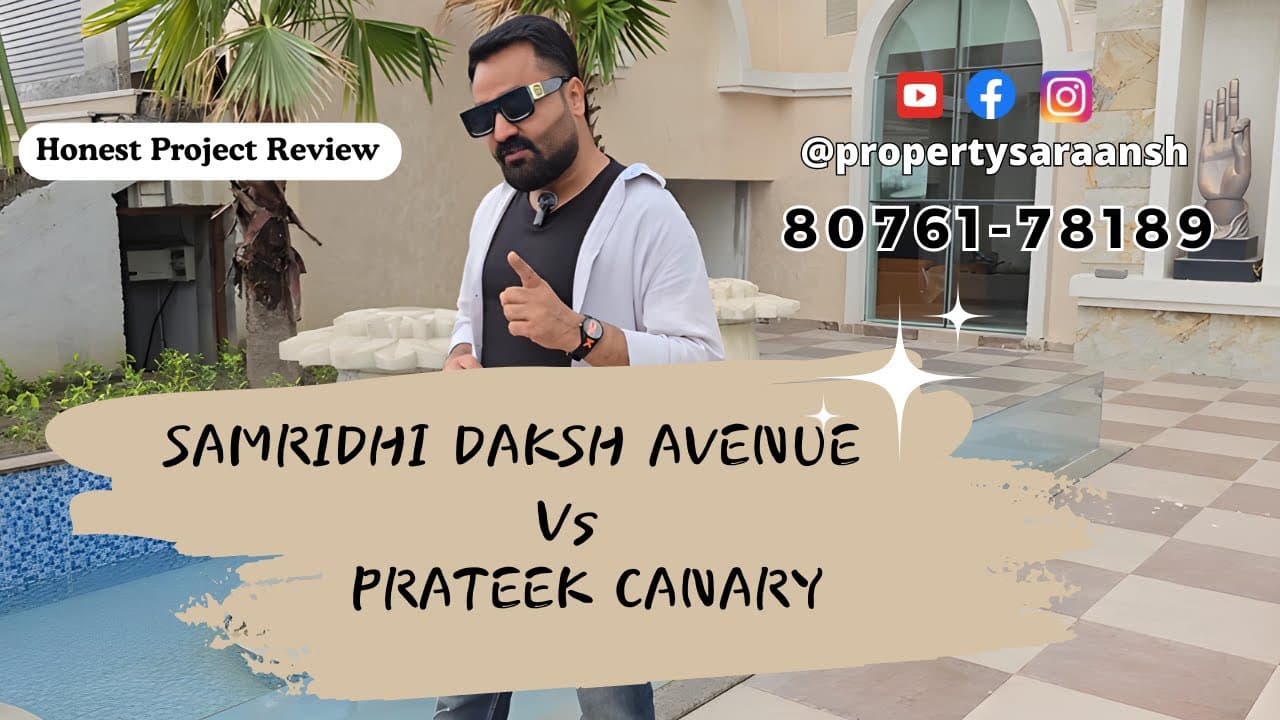 Is Samridhi Daksh Avenue Really BETTER Than Prateek Canary For Investment